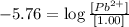 -5.76=\log\frac{[Pb^{2+}]}{[1.00]}