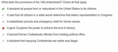 What were the provisions of the 14th Amendment? Check all that apply.

O It declared all people born