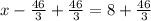 x-\frac{46}{3}+\frac{46}{3}=8+\frac{46}{3}