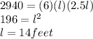 2940=(6)(l)(2.5l)\\196=l^{2} \\l=14 feet