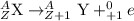 _Z^A\textrm{X}\rightarrow _{Z+1}^A\textrm{Y}+_{+1}^0{e}