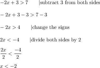 -2x+37\qquad|\text{subtract 3 from both sides}\\\\-2x+3-37-3\\\\-2x4\qquad|\text{change the signs}\\\\2x