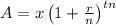 A= x \left(1+\frac{r}{n}\right)^{tn}