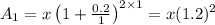 A_1=x \left(1+\frac{0.2}{1}\right)^{2\times 1}=x(1.2)^2
