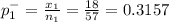 p^{-} _{1} = \frac{x_{1} }{n_{1} } = \frac{18}{57} =0.3157