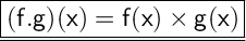 \Large \underline{\boxed{\sf{ (f . g)(x) = f(x) \times g(x) }}}