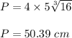 P=4\times 5\sqrt[3]{16} \\\\P=50.39\ cm