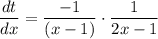 \displaystyle \frac{dt}{dx} =  \frac{-1}{(x-1)} \cdot \frac{1}{2x-1}