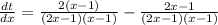 \frac{dt}{dx} = \frac{2(x-1)}{(2x-1)(x-1)} - \frac{2x-1}{(2x-1)(x-1)}
