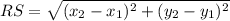 RS=\sqrt{(x_2-x_1)^2+(y_2-y_1)^2}