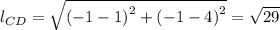 l_{CD} = \sqrt{\left (-1-1  \right )^{2}+\left (-1-4  \right )^{2}} = \sqrt{29}
