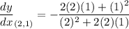 \displaystyle \frac{dy}{dx}_{(2,1)}=-\frac{2(2)(1)+(1)^2}{(2)^2+2(2)(1)}