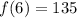 f(6) = 135