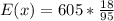 E(x) = 605 * \frac{18}{95}