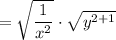 =\sqrt{\dfrac{1}{x^{2}}}\cdot \sqrt{y^{2+1}}