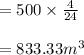 = 500 \times \frac{4}{24}\\\\= 833.33 m^3
