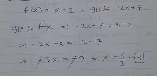 If f(x)=x-2 and g(x)=-2x+7 find (f(x)=g(x))