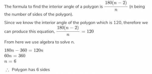 The interior of a regular polygon is 120°.How many sides has this polygon?