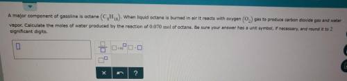 A major component of gasoline is octane . When liquid octane is burned in air it reacts with oxygen