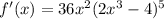 f'(x)=36x^2(2x^3-4)^5