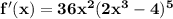\mathbf{f'(x)=36x^2(2x^3-4)^5}