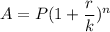 A=P(1+\dfrac{r}{k})^n