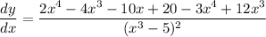 \dfrac{dy}{dx}=\dfrac{2x^4-4x^3-10x+20-3x^4+12x^3}{(x^3-5)^2}