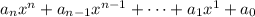 a_nx^n+a_{n-1}x^{n-1}+\cdots+a_1x^1+a_0