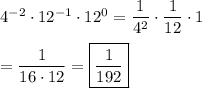4^{-2}\cdot 12^{-1}\cdot 12^0=\dfrac{1}{4^2}\cdot\dfrac{1}{12}\cdot 1\\\\=\dfrac{1}{16\cdot12}=\boxed{\dfrac{1}{192}}
