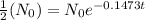 \frac{1}{2}(N_0)=N_0e^{-0.1473t}