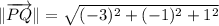 \|\overrightarrow{PQ}\| = \sqrt{(-3)^{2}+(-1)^{2}+1^{2}}