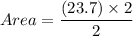 Area=\dfrac{(23.7)\times 2}{2}