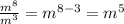 \frac{m^{8} }{m^{3} } = m^{8-3} = m^{5}