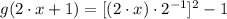 g(2\cdot x +1) = [(2\cdot x)\cdot 2^{-1}]^{2}-1
