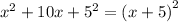 x^2+10x+5^2=\left(x+5\right)^2