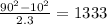 \frac{90^{2}-10^{2}  }{2.3}=1333