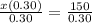 \frac{x(0.30)}{0.30} = \frac{150}{0.30}