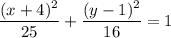 \dfrac{(x+4)^2}{25}+\dfrac{(y-1)^2}{16}=1