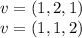 v= \triangleT(1,2,1)\\v=(1,1,2)
