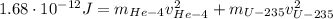 1.68\cdot 10^{-12} J = m_{He-4}v_{He-4}^{2} + m_{U-235}v_{U-235}^{2}