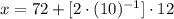 x = 72 +[2\cdot (10)^{-1}]\cdot 12