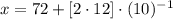x = 72 + [2\cdot 12]\cdot (10)^{-1}