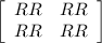\left[\begin{array}{ccc}RR&RR\\RR&RR\end{array}\right]