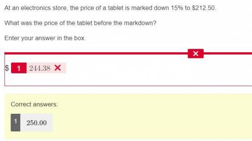 At an electronics store, the price of a tablet is marked down 15% to $212.50.

What was the price of