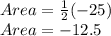 Area=\frac{1}{2}(-25)\\Area=-12.5\\