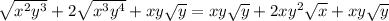 \:\sqrt{x^2y^3}+2\sqrt{x^3y^4}+xy\sqrt{y}=xy\sqrt{y}+2xy^2\sqrt{x}+xy\sqrt{y}