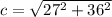 c=\sqrt{27^2+36^2}