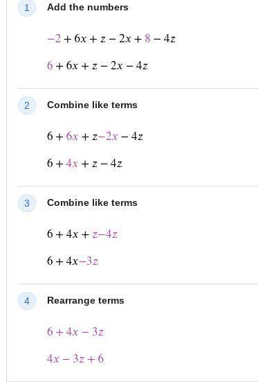 Simplify the following expression by combining like terms : 
-2+6x+z-2x+8-4z
