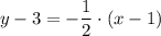 y - 3 = -\dfrac{1}{2} \cdot (x - 1)