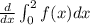 \frac{d}{dx} \int^2_0 f(x)dx